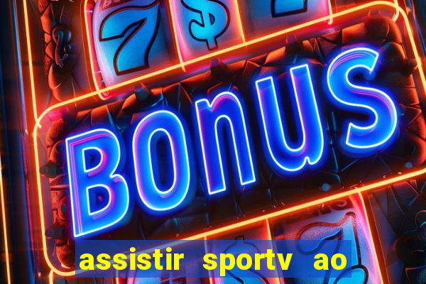 assistir sportv ao vivo agora